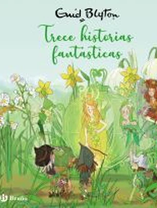 Enid Blyton. Trece historias fantásticas