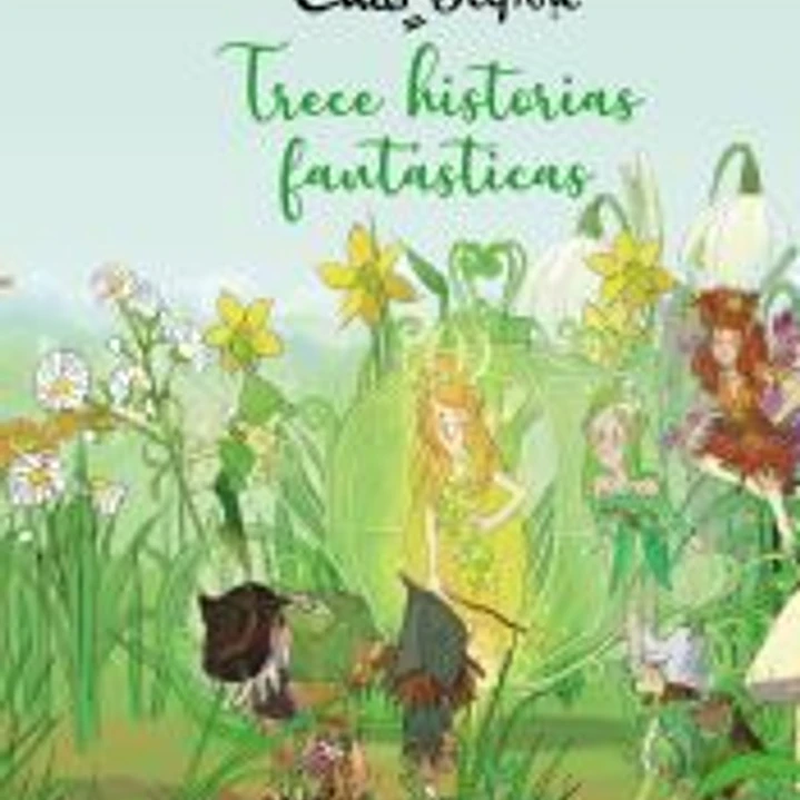 Enid Blyton. Trece historias fantásticas 1