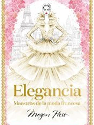 Elegance: The Masters Of French Fashion