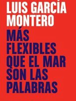 Más flexible que el mar son las palabras