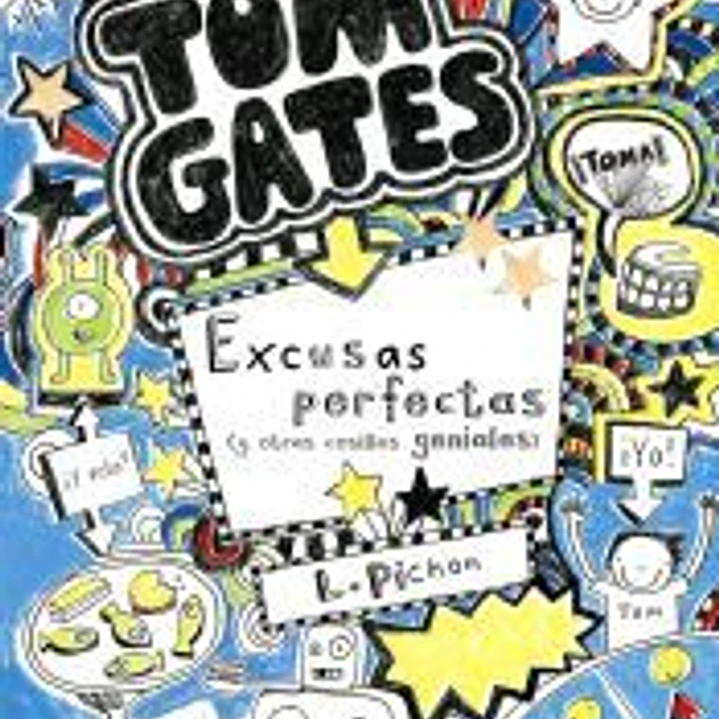 Tom Gates: Excusas perfectas (y otras cosillas geniales) 1