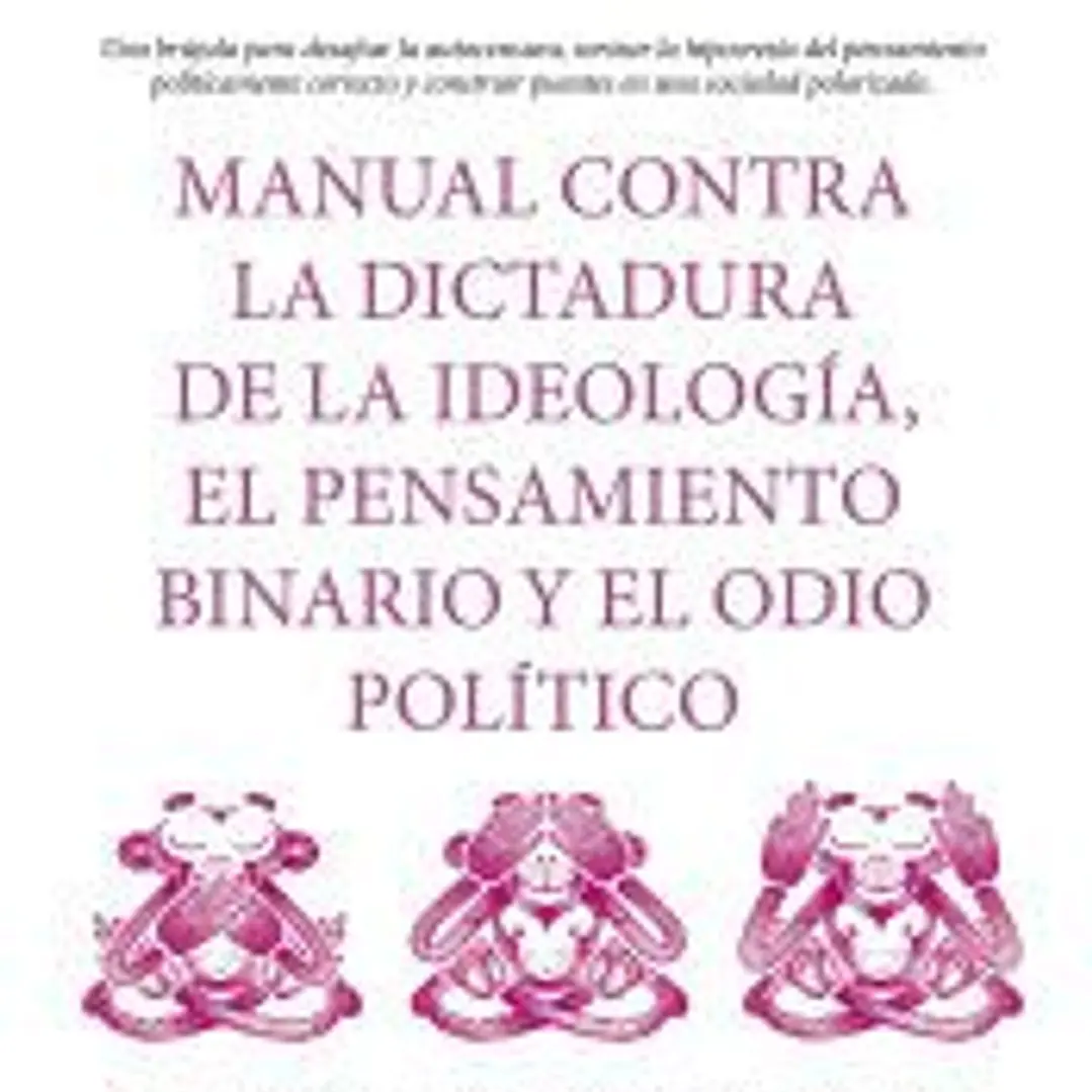 Cancelación. Manual contra la dictadura de la ideología, el pensamiento binario y el odio político 1