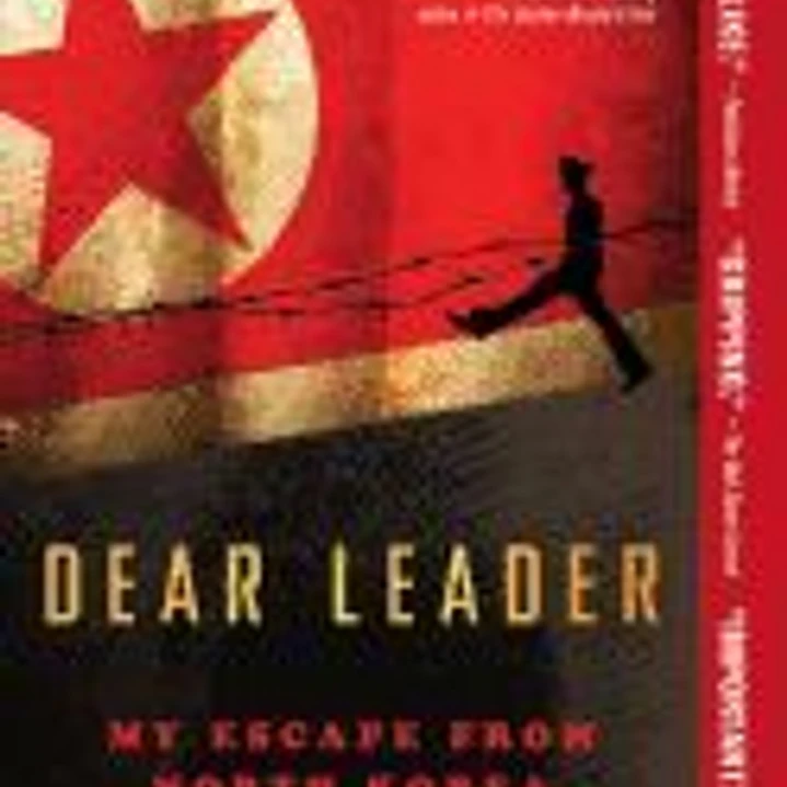 Dear Leader: My Escape from North Korea 1