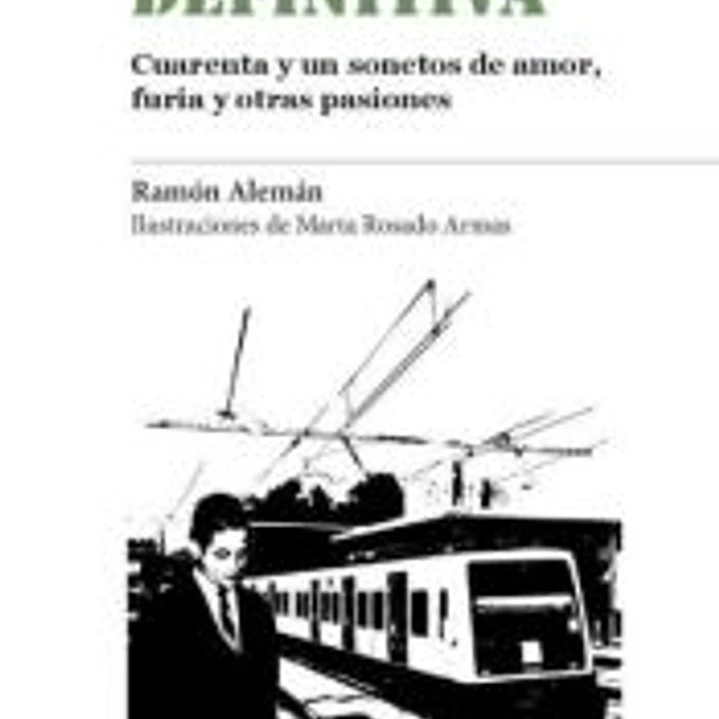 Estación definitiva: Cuarenta y un sonetos de amor, furia y otras pasiones 1
