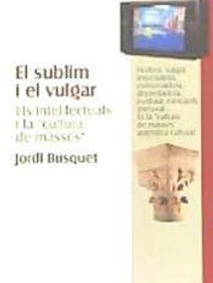 El sublim i el vulgar.