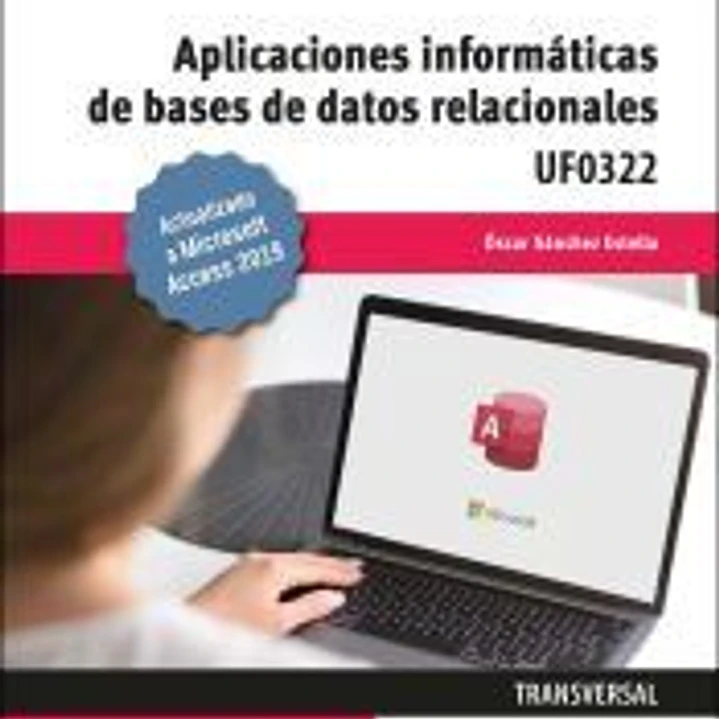 Aplicaciones informáticas de bases de datos relacionales. Microsoft Access 2019 1