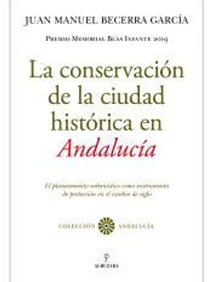 La conservación de la ciudad histórica en Andalucía