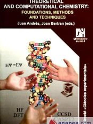 Theoretical and computational chemistry : foundations, methods and techniques