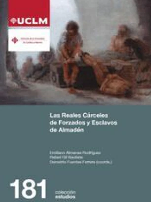 Las Reales cárceles de esclavos y forzados de Almadén