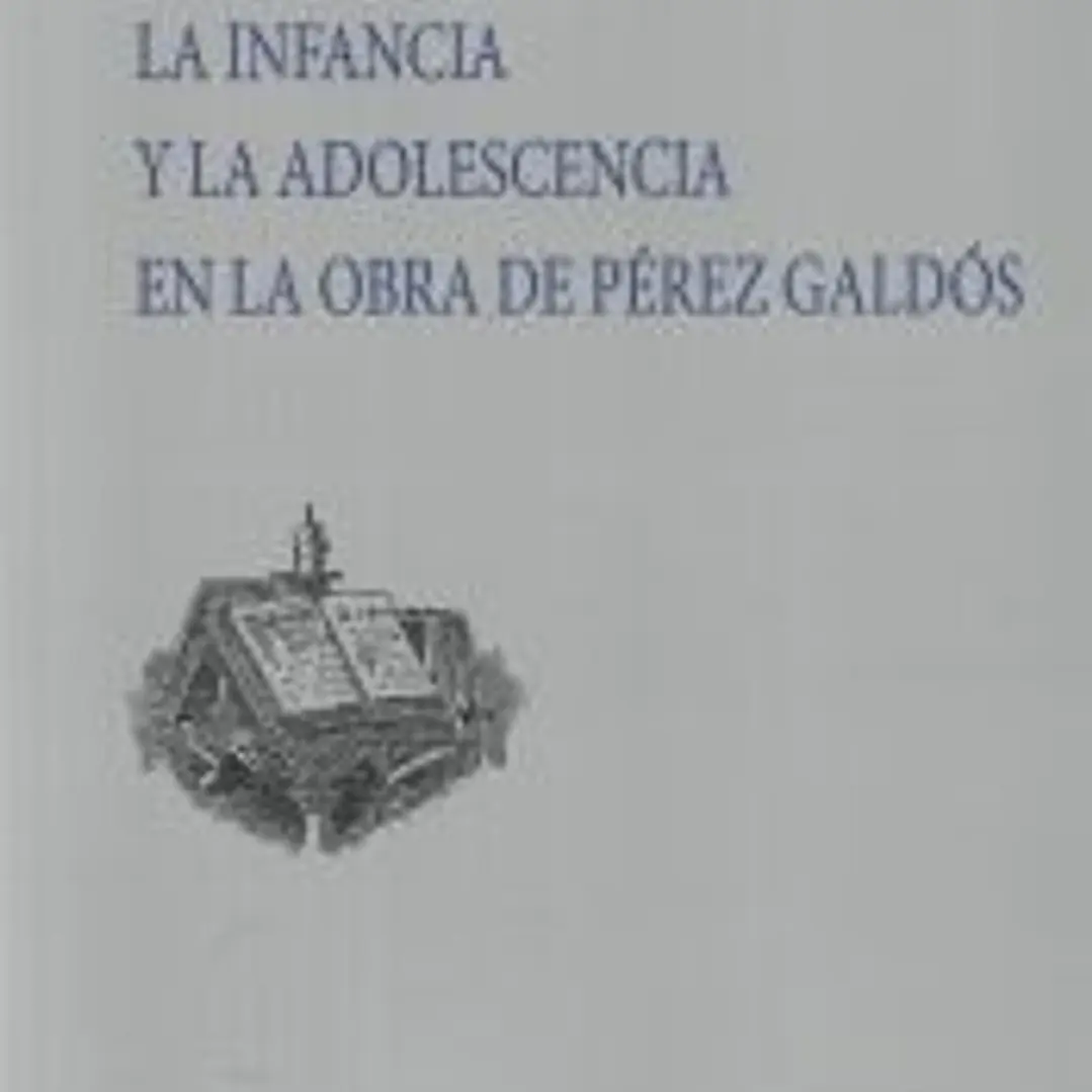 La infancia y la adolescencia en la obra de Pérez Galdós 1