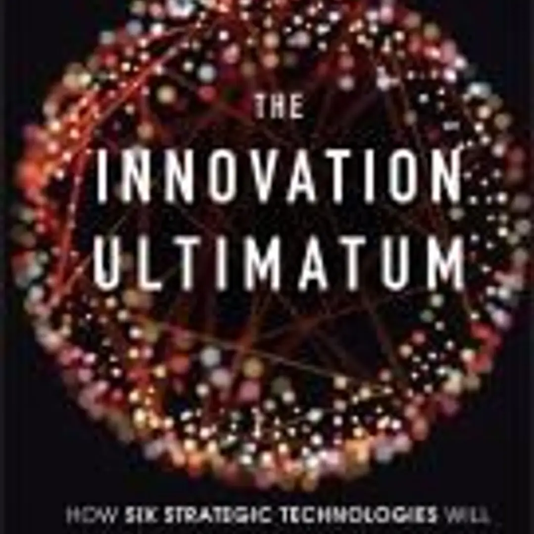 The Innovation Ultimatum: Six Strategic Technologies That Will Reshape Every Business in the 2020s 1