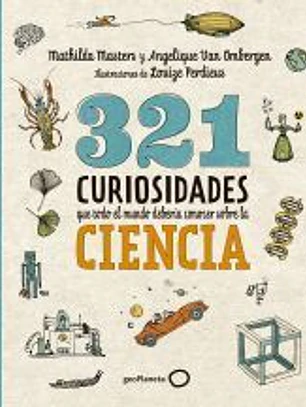 321 curiosidades que todo el mundo debería conocer sobre la ciencia
