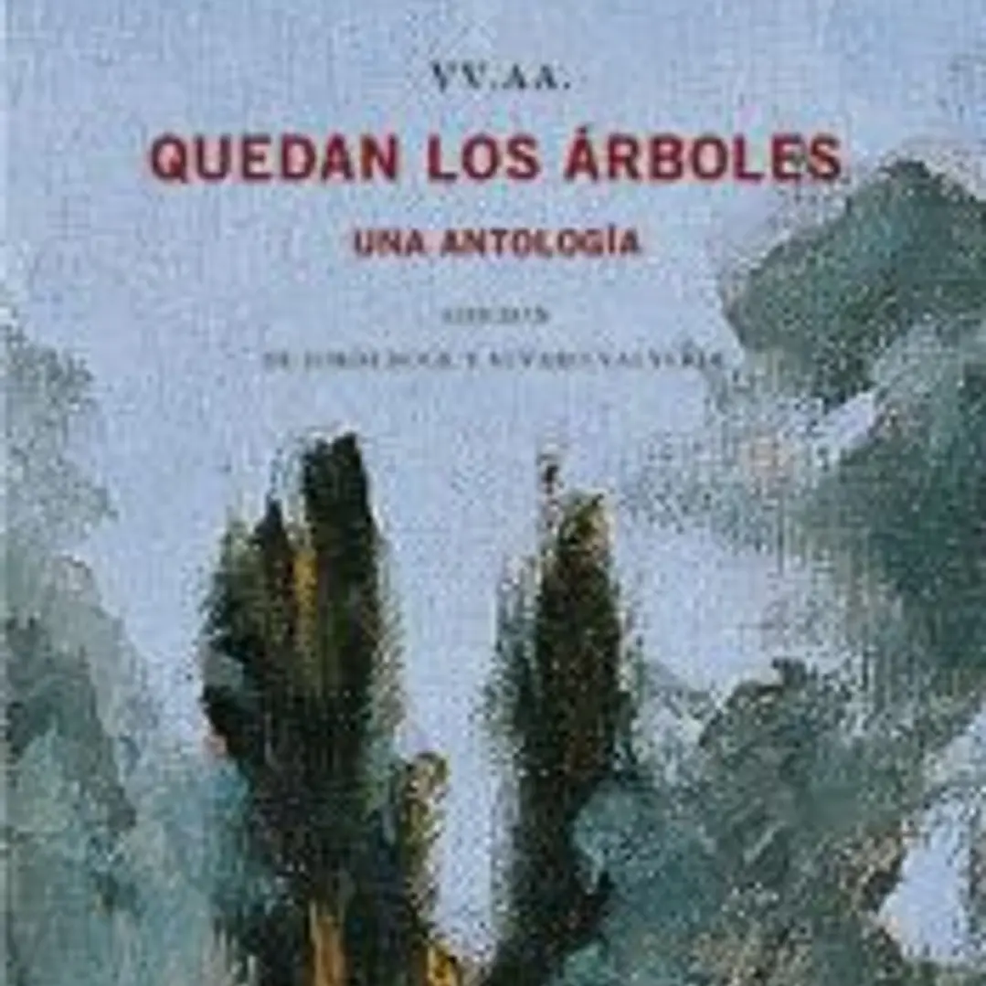 QUEDAN LOS ÁRBOLES: Una antología 1