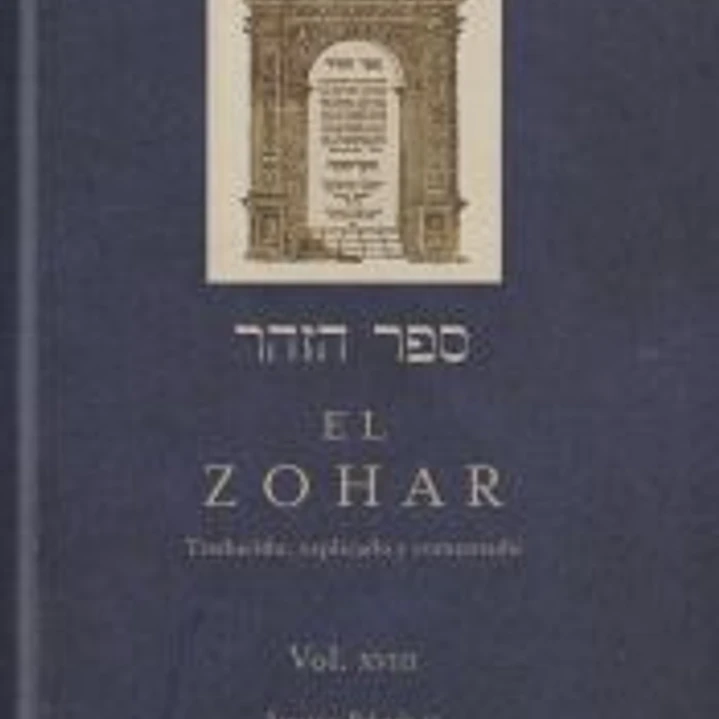 El Zohar: traducido, explicado y comentado. Vol. XVIII: Sección Pekude II (243a-269b) 1