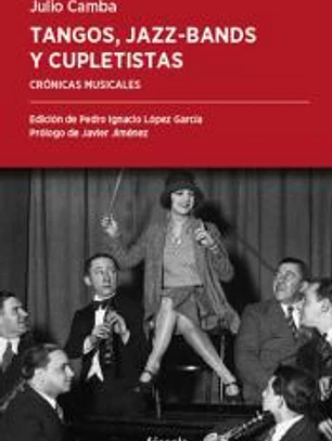 Tangos, jazz-bands y cupletistas