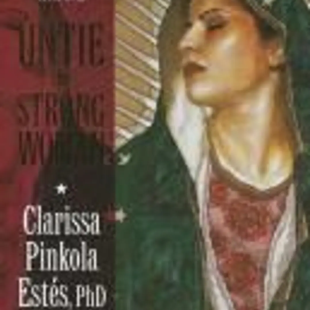 Untie the Strong Woman: Blessed Mother's Immaculate Love for the Wild Soul 1