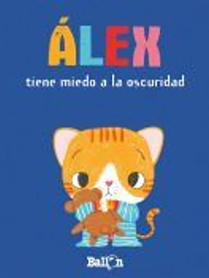 ÁLEX TIENE MIEDO A LA OSCURIDAD