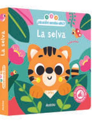 1, 2, 3, quién anda ahí. La selva. Libro de sonidos