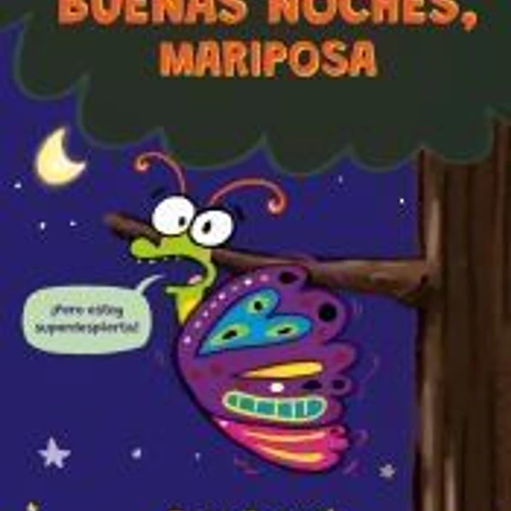 Buenas noches, Mariposa 1