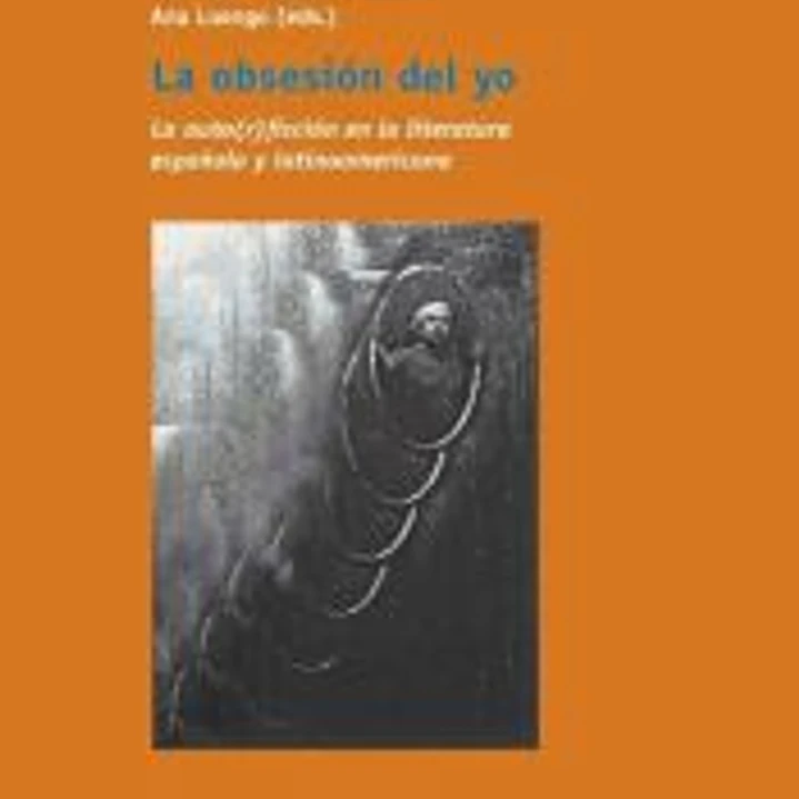 La obsesión del yo. La auto(r)ficción en la literatura española y latinoamericana. 1