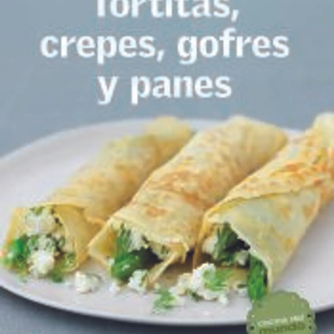 Cocina del mundo: Tortitas, crepes, gofres y panes 1