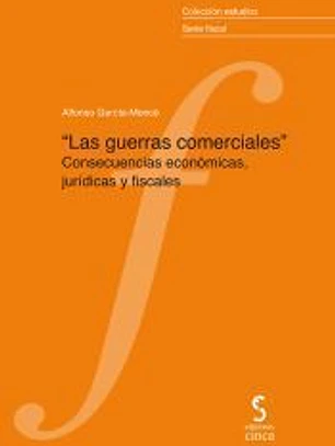 Las guerras comerciales: Consecuencias económicas, jurídicas y fiscales