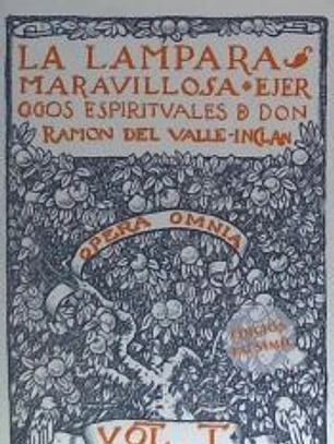 LA LÁMPARA MARAVILLOSA . Ejercicios espirituales de don Ramón del Valle-Inclán