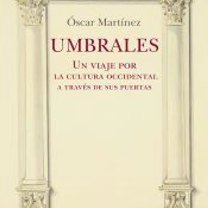 Umbrales. Un viaje por la cultura occidental a través de sus puertas 1