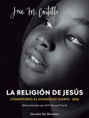 La religión de Jesús. Comentarios al Evangelio diario 2025