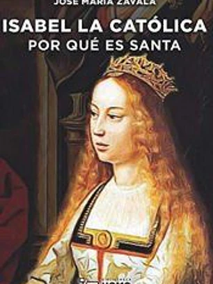 ISABEL LA CATOLICA. POR QUÉ ES SANTA