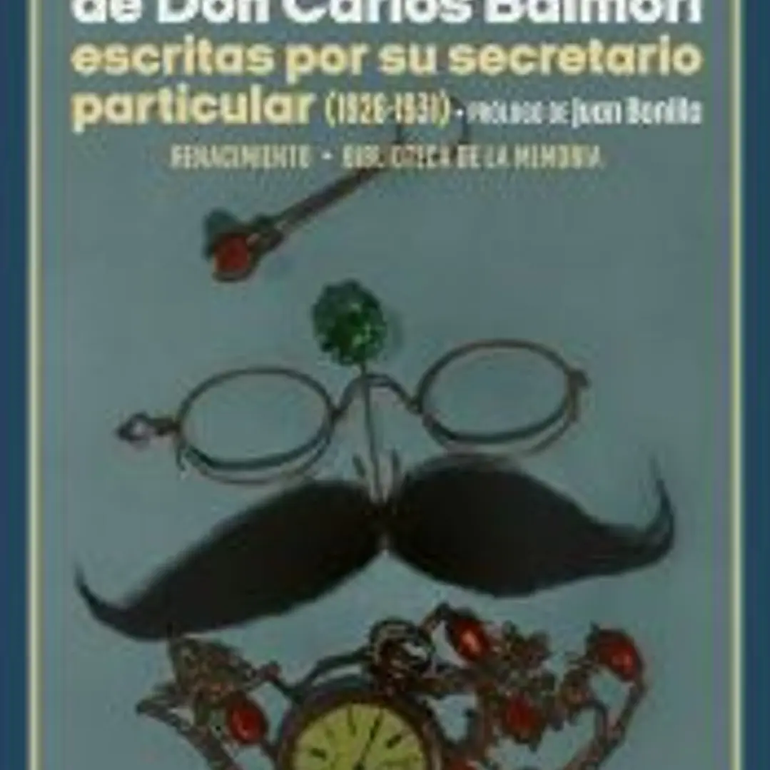 Memorias de Don Carlos Balmori escritas por su secretario particular (1926-1931) 1