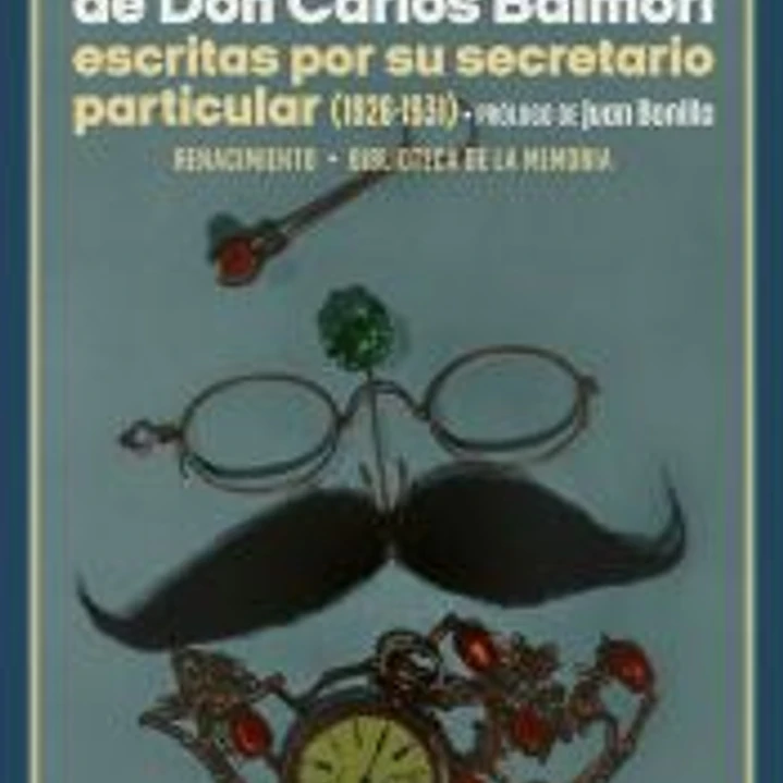Memorias de Don Carlos Balmori escritas por su secretario particular (1926-1931) 1