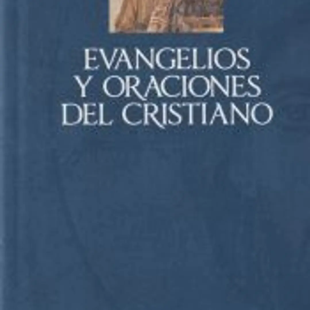 Evangelios y oraciones del cristiano 1