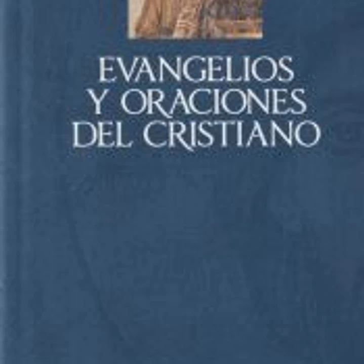 Evangelios y oraciones del cristiano 1