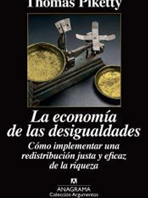 La economía de las desigualdades: Cómo implementar una redistribución justa y eficaz de la riqueza