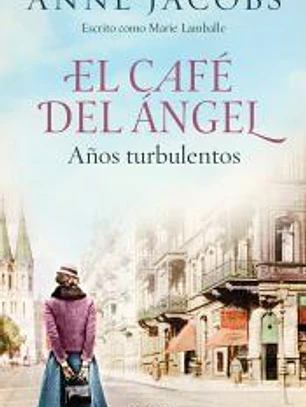 El Café del Ángel. Años turbulentos (Café del Ángel 2)