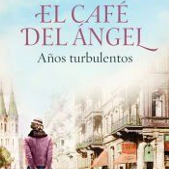 El Café del Ángel. Años turbulentos (Café del Ángel 2) 1