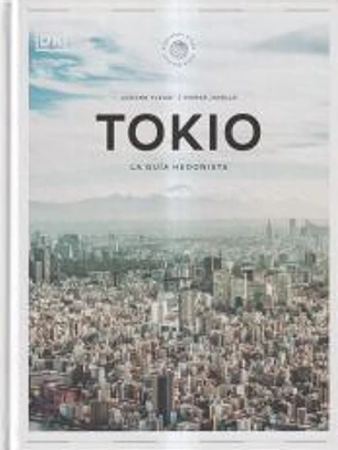 Tokio La guía hedonista (Pequeños Atlas Hedonistas)