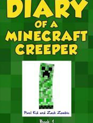 Diary of a Minecraft Creeper Book 1