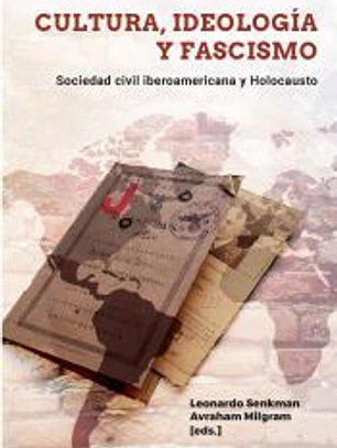 Cultura, ideología y fascismo : sociedad civil iberoamericana y Holocausto