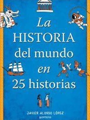 La historia del mundo en 25 historias