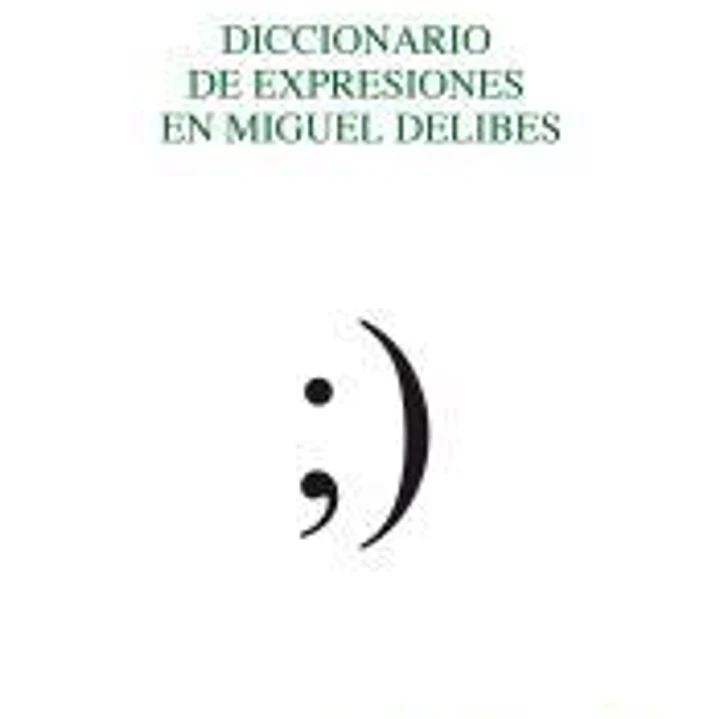 Diccionario de expresiones en Miguel Delibes 1