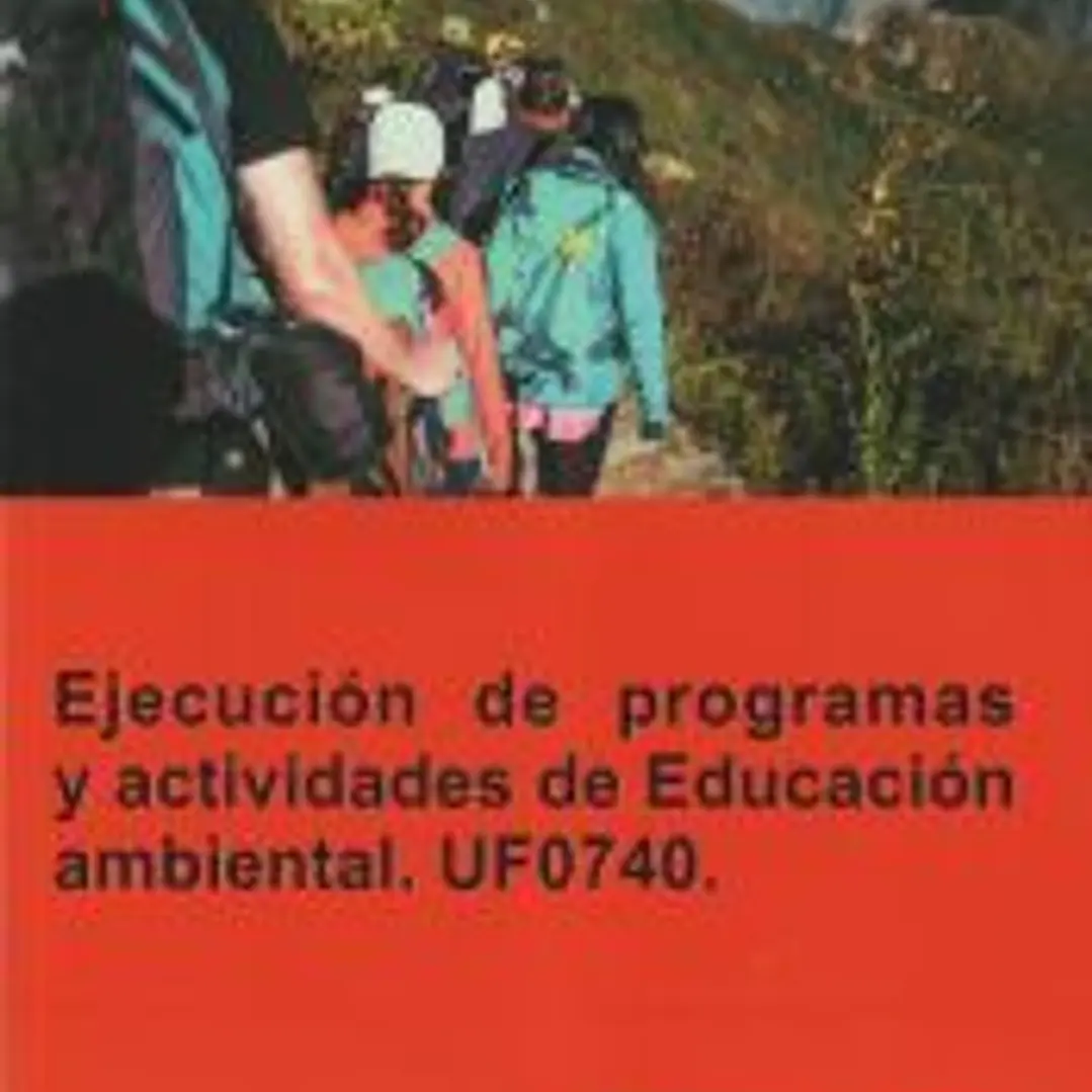 Ejecución de programas y actividades de educación ambiental. UF0740. 1