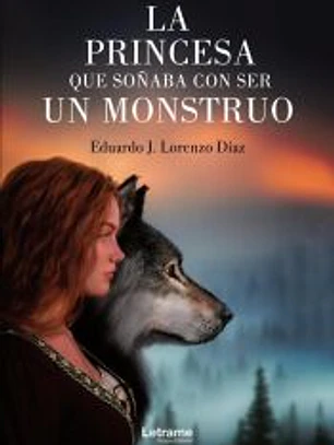 La princesa que soñaba con ser un monstruo