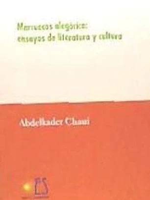 Marruecos alegórico: ensayos de literatura y cultura