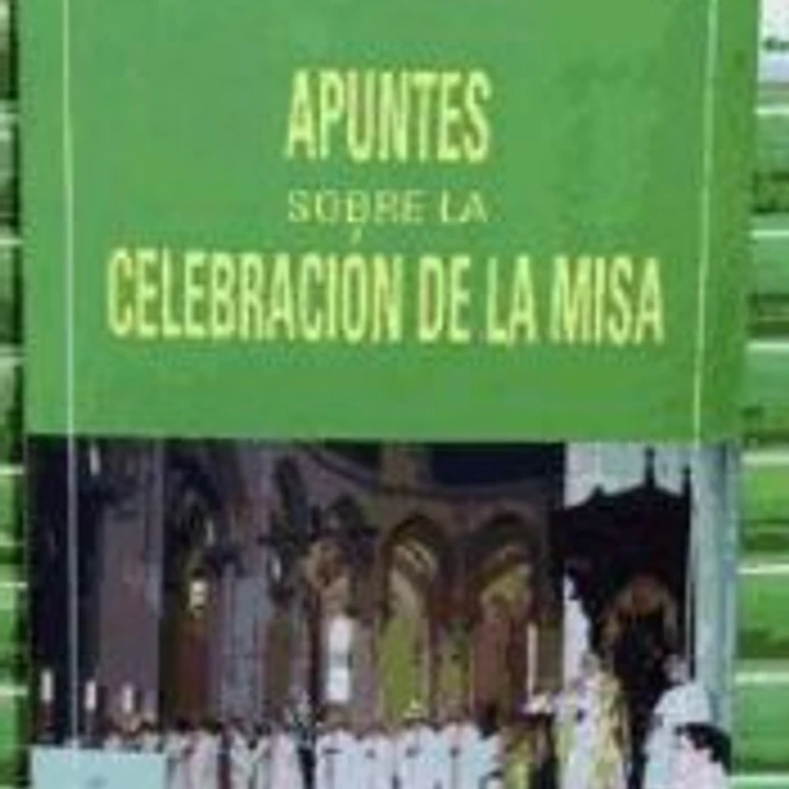 Apuntes sobre la celebración de la misa 1