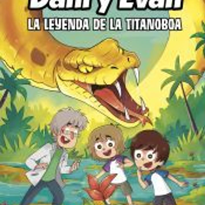 Las aventuras de Dani y Evan 13. La leyenda de la titanoboa 1