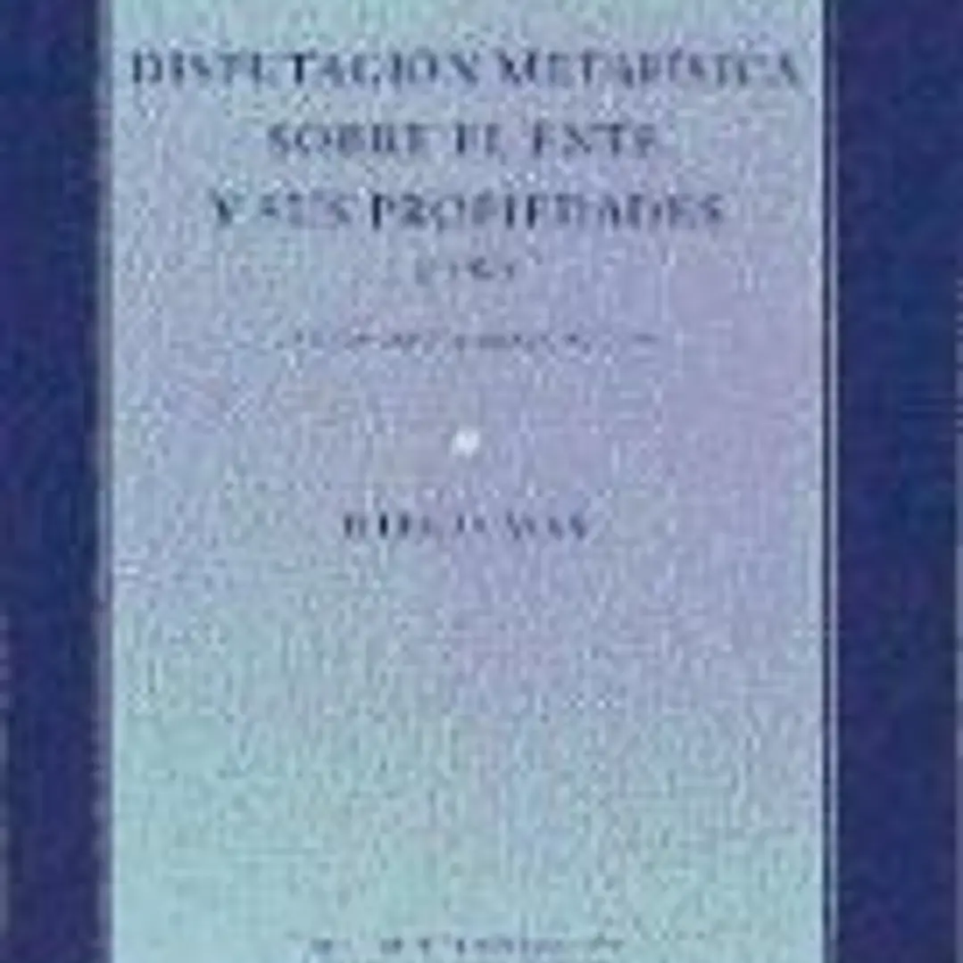 Disputación metafísica sobre el ente y sus propiedades (1587) 1