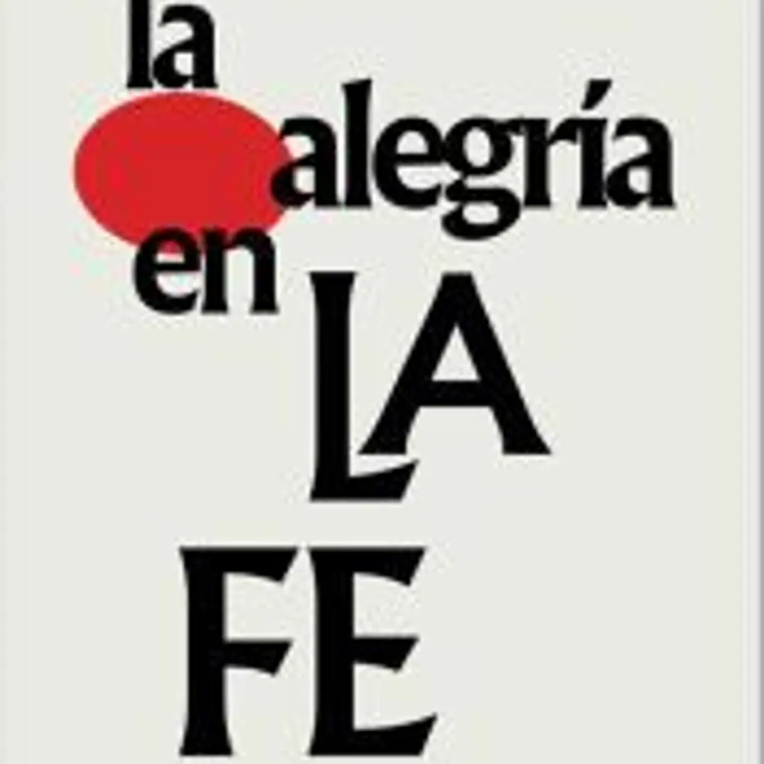 ALEGRIA EN LA FE, LA 1