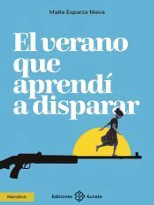 El verano que aprendí a disparar